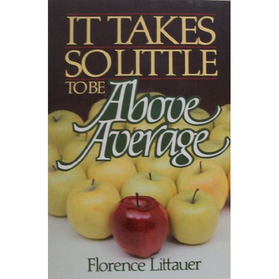 Pre-Owned It Takes So Little to Be Above Average (Paperback) 0890813760 9780890813768