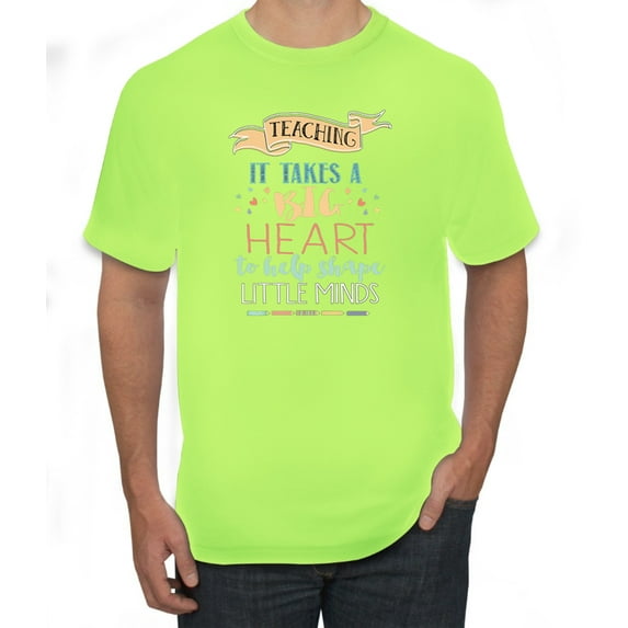It Takes a Big Heart to Teach Little Minds Teachers Inpirational Inspirational/Christian Men's Graphic T-Shirt, Safety Green, Large
