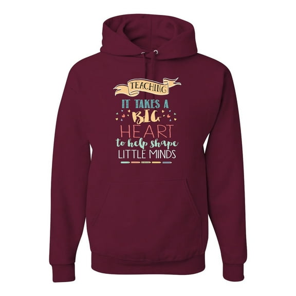 It Takes a Big Heart to Teach Little Minds Teachers Inpirational Inspirational/Christian Unisex Graphic Hoodie Sweatshirt, Maroon, X-Large