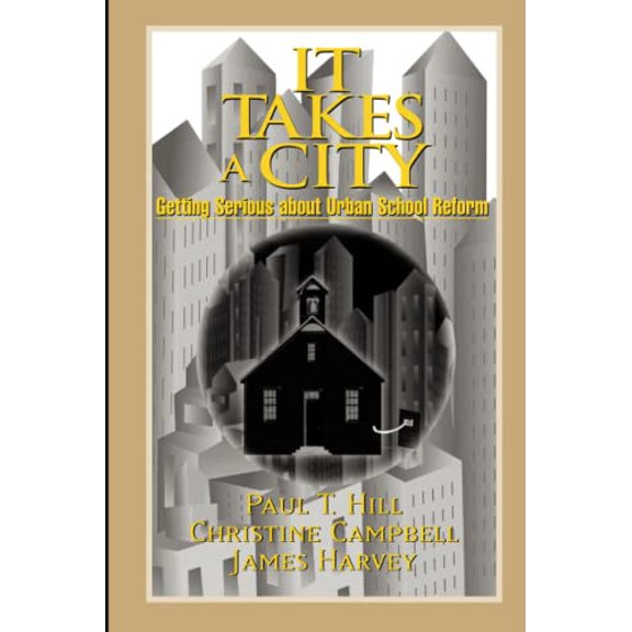 Pre-Owned It Takes a City: Getting Serious about Urban School Reform (Paperback) 0815736398 9780815736394