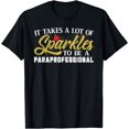 thumbnail image 1 of It Takes a Lot Of Sparkles To Be a Paraprofessional T-Shirt, 1 of 4