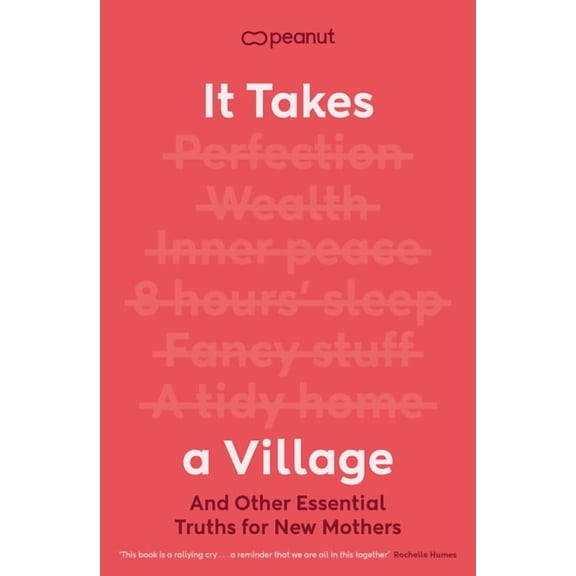 It Takes a Village: And Other Essential Truths for New Mothers, (Paperback)