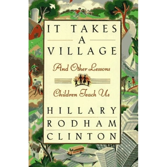 Pre-Owned It Takes a Village: And Other Lessons Children Teach Us (Hardcover) 0684826615 9780684826615