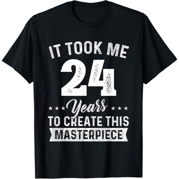 It Took Me 24 Years Masterpiece 24th Birthday 24 Years Old T-ShirtMen and women, Black T-shirt, size: Extra large