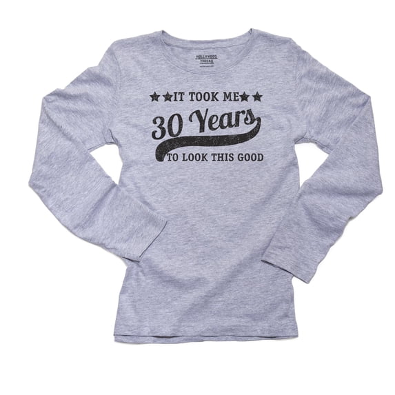It Took Me 30 Years to Look This Good 30th Birthday Women's Long Sleeve Grey T-Shirt