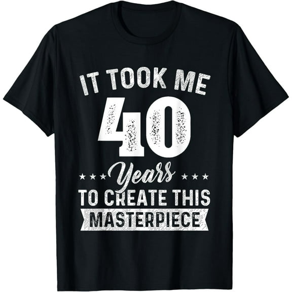 It Took Me 40 Years Masterpiece 40th Birthday 40 Years Old T-ShirtMen's and women's gift, black and white T-shirt, size: Extra large S-4XL