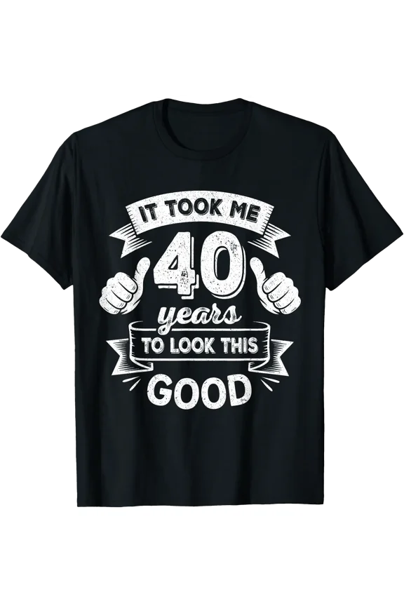 It Took Me 40 Years to Look This Good 40th Birthday Gift Men T-Shirt, Vintage Birthday Gift