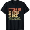 thumbnail image 1 of It Took Me 42 Years To Look This Good T-Shirt, 1 of 4