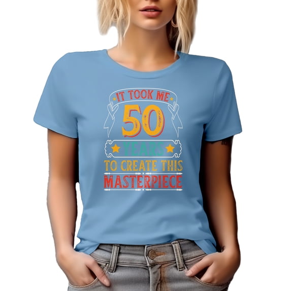 It Took Me 50 Years to Create This Masterpiece, Funny Witty 50th Birthday Celebrant, Baby Blue T-Shirt, Small