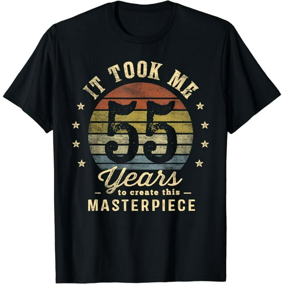 It Took Me 55 Years To Create This Masterpiece 55th Birthday T-Shirt