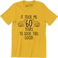 thumbnail image 1 of It Took Me 60 Years To Look This Good 60th Birthday - Funny Mens T-Shirt, 1 of 4