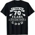 thumbnail image 1 of It Took Me 70 Years To Look This Good 70Th Birthday T-Shirt Unisex S-5XL Hot Trending Shirt, Vintage Birthday Gift, 1 of 3