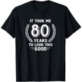 thumbnail image 1 of It Took Me 80 Years To Look This Good 80th Birthday Grandma T-Shirt, 1 of 4