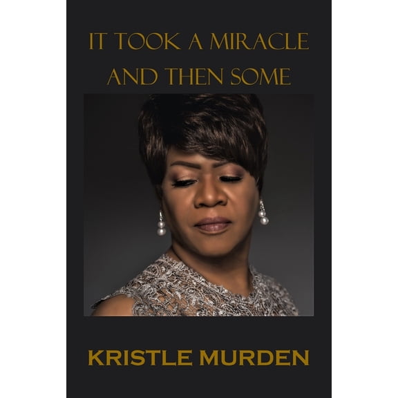 It Took a Miracle and Then Some, (Paperback)