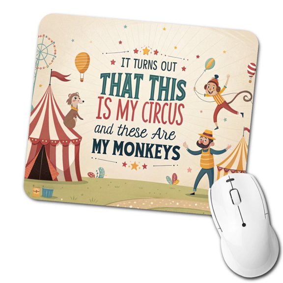 It Turns Out That This Is My Circus These Are My Monkeys Funny Mouse Pad Low Profile Gaming Mat