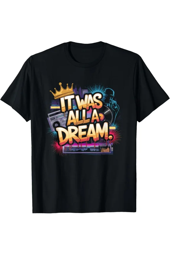 It Was A Dream Rap 1990s Music Hip Hop Men Women Graphic Top Unisex T-Shirt up to size 5XL