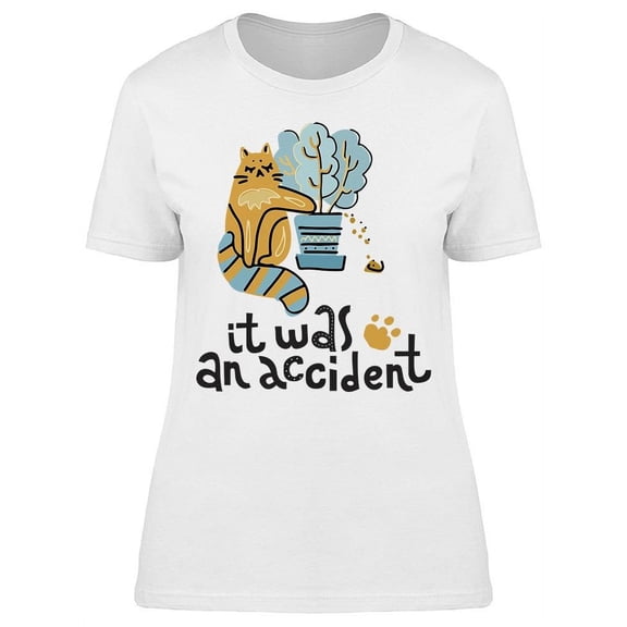 It Was An Accident Cat And Plant T-Shirt Women -Image by Shutterstock, Female x-Large