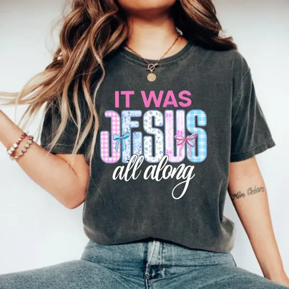 “It Was Jesus All Along” T-Shirt – Comfort Colors Preppy Christian Floral Graphic Tee, Inspirational Faith-Based Shirt for Women