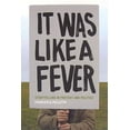 thumbnail image 1 of Pre-Owned It Was Like a Fever: Storytelling in Protest and Politics (Paperback) 0226673766 9780226673769, 1 of 1