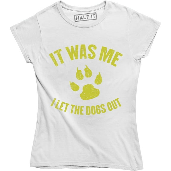 It Was Me I Let The Dogs Out Funny Hilarious Music Dog Animal T-Shirt