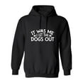 thumbnail image 1 of It Was Me I Let The Dogs Out Sarcastic Humor Novelty Funny Men's Hoodies, 1 of 2