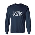 thumbnail image 1 of It Was Me I Let The Dogs Out Sarcastic Humor Novelty Men's Long Sleeve Shirts, 1 of 3