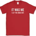 thumbnail image 1 of It Was Me I Let The Dogs Out T-Shirt Funny Music Who Humor Novelty Cotton Tee - Red, M, 1 of 1