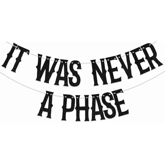 It Was Never A Phase Banner, Old English Emo Birthday Party Decorations, Funeral Decorations, Funeral 30th Birthday Party Supplies Black