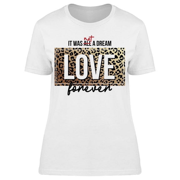 It Was Not A Dream Love Women's T-shirt
