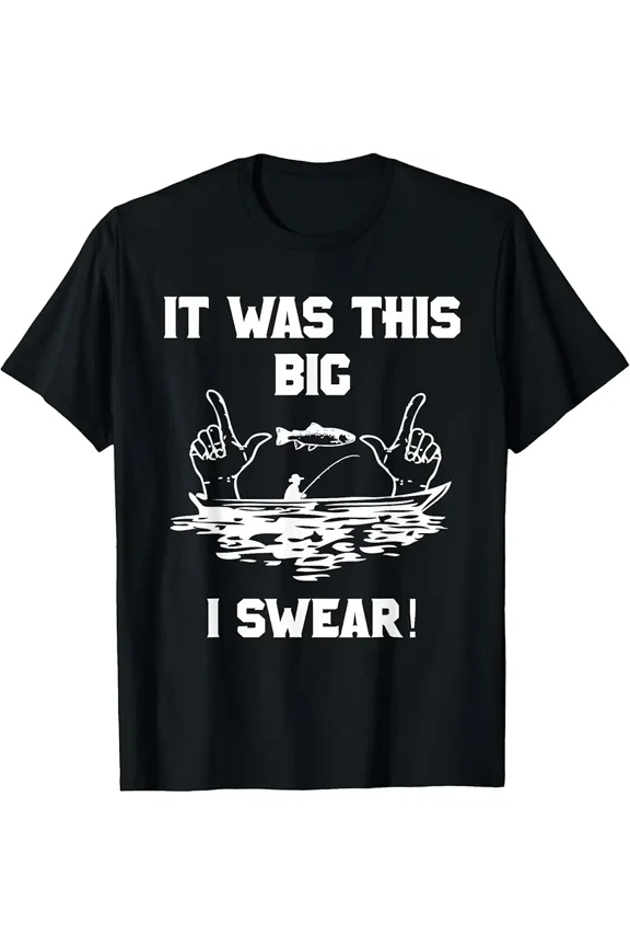 It Was This Big I Swear! Humorous Fishing T-Shirt