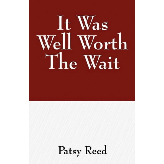 It Was Well Worth the Wait, (Paperback)