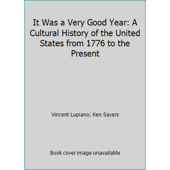 Pre-Owned It Was a Year: A Cultural History of the United States from 1776 to Present (Paperback) 1558504192 9781558504196