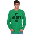 thumbnail image 1 of It Wasn't Me Funny Naughty One Liner Long Sleeve TShirt Men Women Brisco Brands 3X, 1 of 7