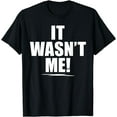thumbnail image 1 of It Wasn't Me Shirt Boys Girls Men Women Funny It Wasn't Me T-Shirt, 1 of 4