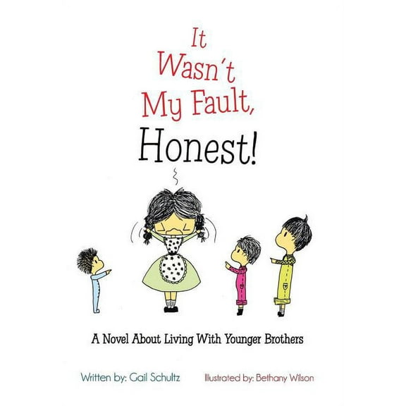 It Wasn't My Fault, Honest!: A Novel about Living with Younger Brothers, (Hardcover)