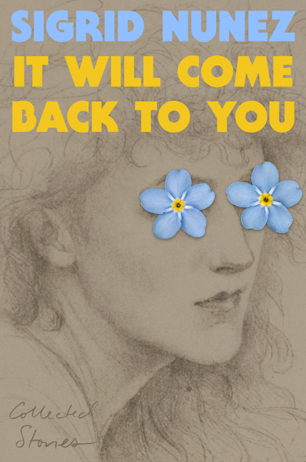 It Will Come Back to You: Collected Stories, (Hardcover)