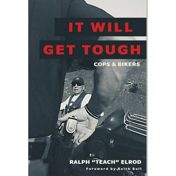 It Will Get Tough: Cops & Bikers (Hardcover)
