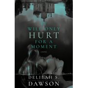 It Will Only Hurt for a Moment, Hardcover