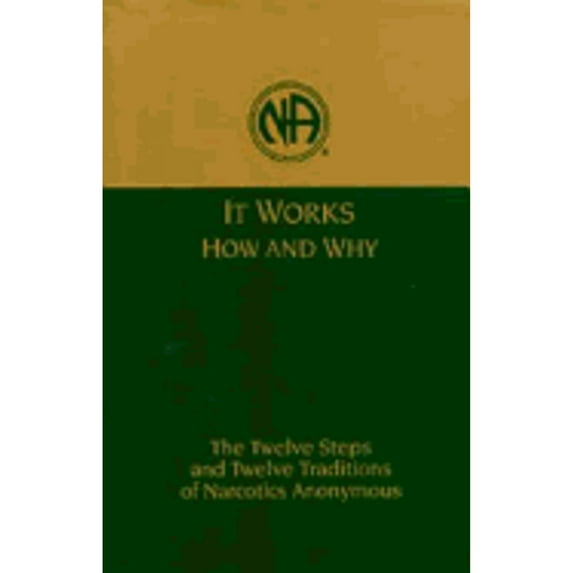 Pre-Owned It Works: How and Why: The Twelve Steps and Twelve Traditions of Narcotics Anonymous (Hardcover) 1557761817 9781557761811