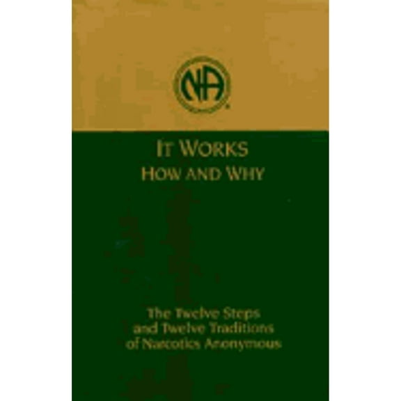Pre-Owned It Works: How and Why: The Twelve Steps and Twelve Traditions of Narcotics Anonymous (Hardcover) 1557761817 9781557761811