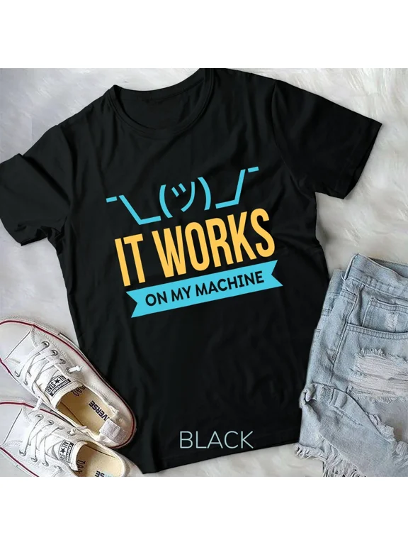 It Works On My Machine - Programming T-Shirt Unisex T-shirt