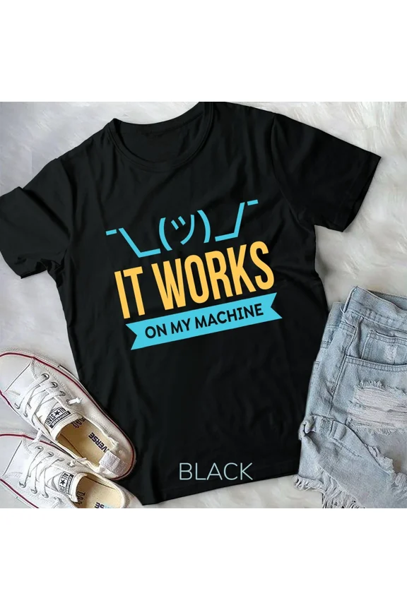 It Works On My Machine - Programming T-Shirt Unisex T-shirt