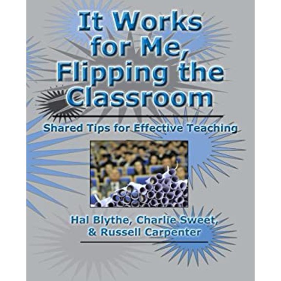 Pre-Owned It Works for Me, Flipping the Classroom: Shared Tips for Effective Teaching Paperback