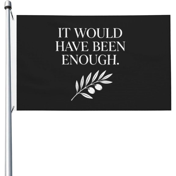 It Would Have Been Enough Flag for Room Guys Double Sided Novelty Flags for Lawn 3x5 Ft, It Would Have Been Enough T