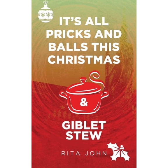 It's All Pricks And Balls This Christmas & Giblet Stew, (Paperback)