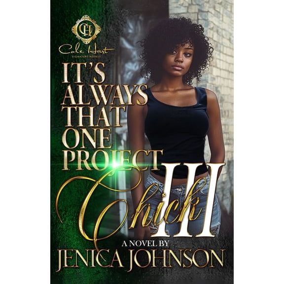 It's Always That One Project Chick It's Always That One Project Chick 3: An African American Romance: The Finale, Book 3, (Paperback)