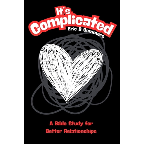 It's Complicated: A Bible Study for Better Relationships, (Paperback)