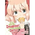 thumbnail image 1 of If It's for My Daughter, I'd E If It's for My Daughter, I'd Even Defeat a Demon Lord (Manga) Vol. 1, Book 1, (Paperback), 1 of 3
