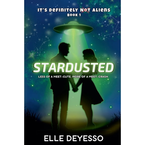 It's Definitely Not Aliens Stardusted, Book 1, (Paperback)