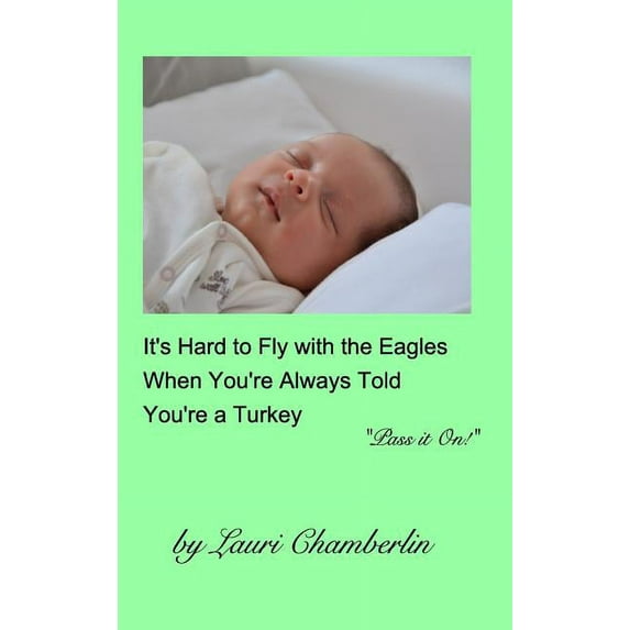 It's Hard to Fly with the Eagles When You're Always Told You're a Turkey: ("Pass it On!" Series), (Hardcover)